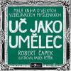 Uč jako umělec - Robert Čapek - online doručenie