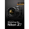 Mastering the Nikon Z7