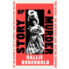 Story of a Murder - Hallie Rubenhold