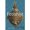 The Fetishist - Katherine Min