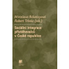 Sociální integrace přistěhovalců v České republice - Miroslava Rakoczyová