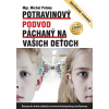 E-kniha: Potravinový podvod páchaný na vašich deťoch