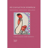 Po zaviatych stopách. Helena Riasnická - Maruša Jusková - Mária Jančová - Andrea Bokníková