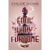 Foul Lady Fortune - Chloe Gong