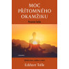 Moc přítomného okamžiku – pracovní kniha - Eckhart Tolle