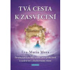 Tvá cesta k zasvěcení - Životní krize a - Mora Eva-Maria