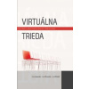 Virtuálna trieda - Alena Lipovská, Jozef Hvorecký, Jozef Šimúth