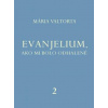 Evanjelium, ako mi bolo odhalené 2 - Valtorta Mária