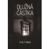 Dlužná částka - Tvrdá Eva