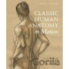 Classic Human Anatomy In Motion - L. Valerie Winslow