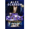 TimeRiders: City of Shadows (Book 6)