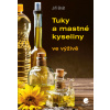 Tuky a mastné kyseliny ve výživě - Brát Jiří