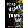 More Happy Than Not (Adam Silvera)
