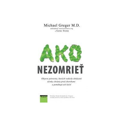 Ako nezomrieť na... - Michael Greger