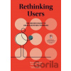 Rethinking Users - Michael Youngblood, Benjamin Chesluk, Nadeem Haidary (ilustrácie)