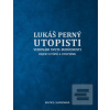 Utopisti. Vizionári svet… (Lukáš Perný)