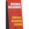Zápisky mladého lekára - Michail Bulgakov