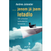 ...jenom já jsem letadlo - Andrea Jolander