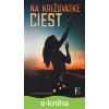 E-kniha Na križovatke ciest - Ľudmila Kumecká