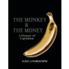 Monkey and the Money (Dr. Kjell A Nordstroem)(Pevná)
