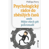 Psychologický rádce do zběsilých časů - Phillipa Perry