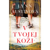 Austinová Lynn V tvojej koži