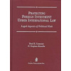 Protecting Foreign Investment Under International Law: Legal Aspects of Political Risk - Comeaux Paul E ; Kinsella N Stephan
