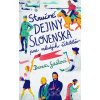 Stručné dejiny Slovenska pre mladých čitateľov - Denisa Gaálová