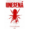 Unesená - Ragan T R