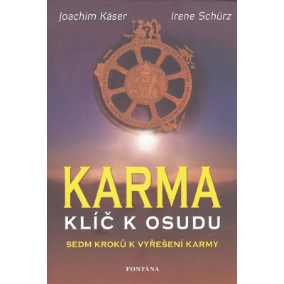 Karma Klíč k osudu - Joachim Käser, Irene Schürz