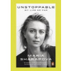 Unstopable: My Life So Far - Maria Sharapova, Penguin