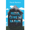 Miesta, čo nie sú na mape - Pavol Rankov