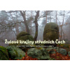 Žulové krajiny středních Čech - Václav Cílek