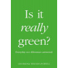 Is It Really Green?