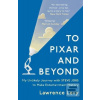 To Pixar and Beyond My… (Lawrence Levy)