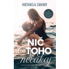 Nič od toho nečakaj... a dostaneš všetko! - Michaela Zamari