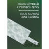 Mluva uživatelů a výrobců drog - Jana Rausová, Lucie Radková