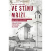 Ve stínu mříží - Proslulé případy kriminálních delikventů - Hladík, Otomar Dvořák Ondřej