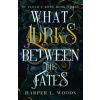 What Lurks Between the Fates
