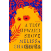 A Tiny Upward Shove - Melissa Chadburn