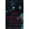 The Seventh Cross - Anna Seghers