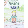 Zázračné jazierko - Jalakšová Monika