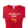 Dámské tričko Důvěřuj mi, jsem Ing., Barva Červená, Velikost 2XL Bezvatriko.cz 0167 -bilozluta je