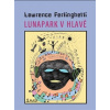 Lunapark v hlavě (Lawrence Ferlinghetti)