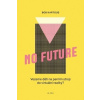 No Future