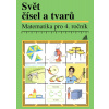 Matematika pro 4. ročník Svět čísel a tvarů - J. Divíšek, Alena Hošpesová