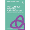 High-Conflict Parenting Post-Separation