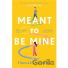 Meant to be Mine - Hannah Orenstein