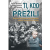 Ti, kdo přežili - Skuteč… (Debbie Bornstein Holinstat)