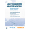 Logistická centra na globálním trhu